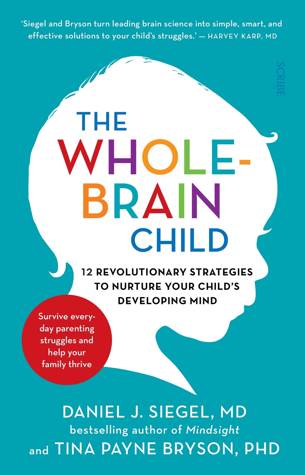 The Whole-Brain Child: 12 revolutionary strategies to Nurture Your Child's Developing Mind-1