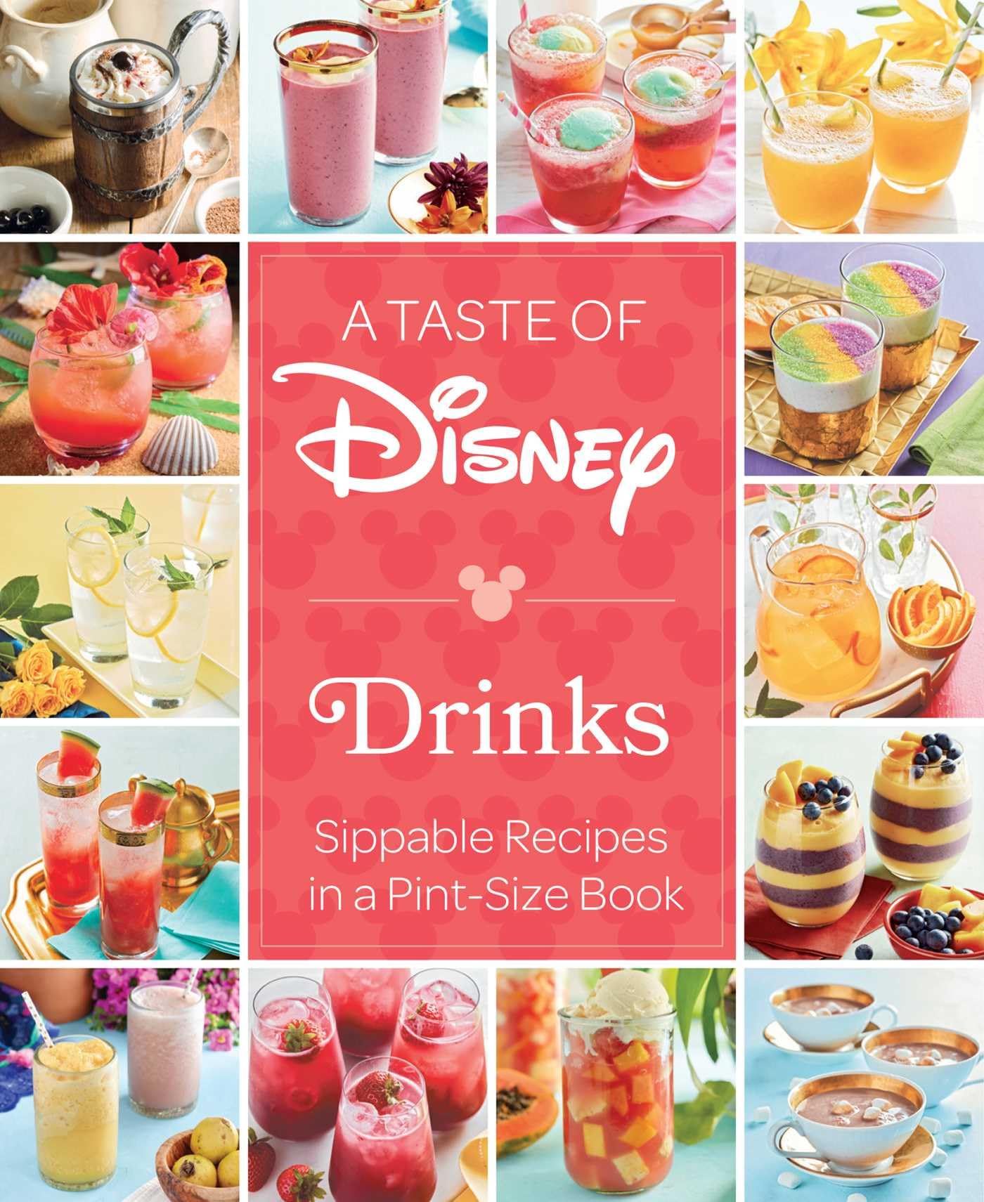A Taste of Disney: Drinks: Sippable Recipes in a Pint-Size Book-1